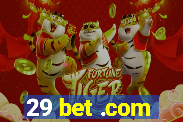 29 bet .com